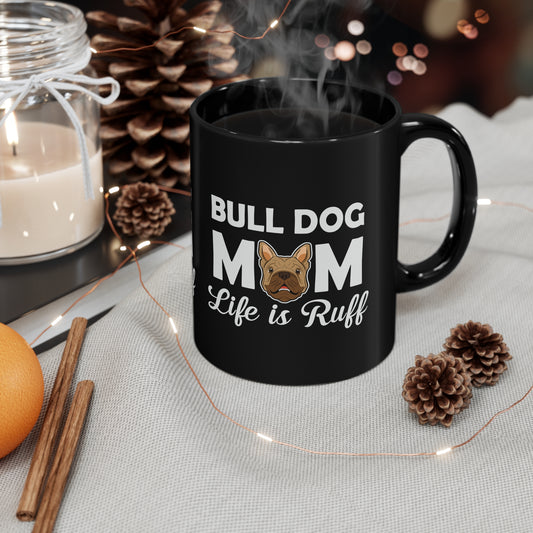Bulldog Mama 11oz Black Mug