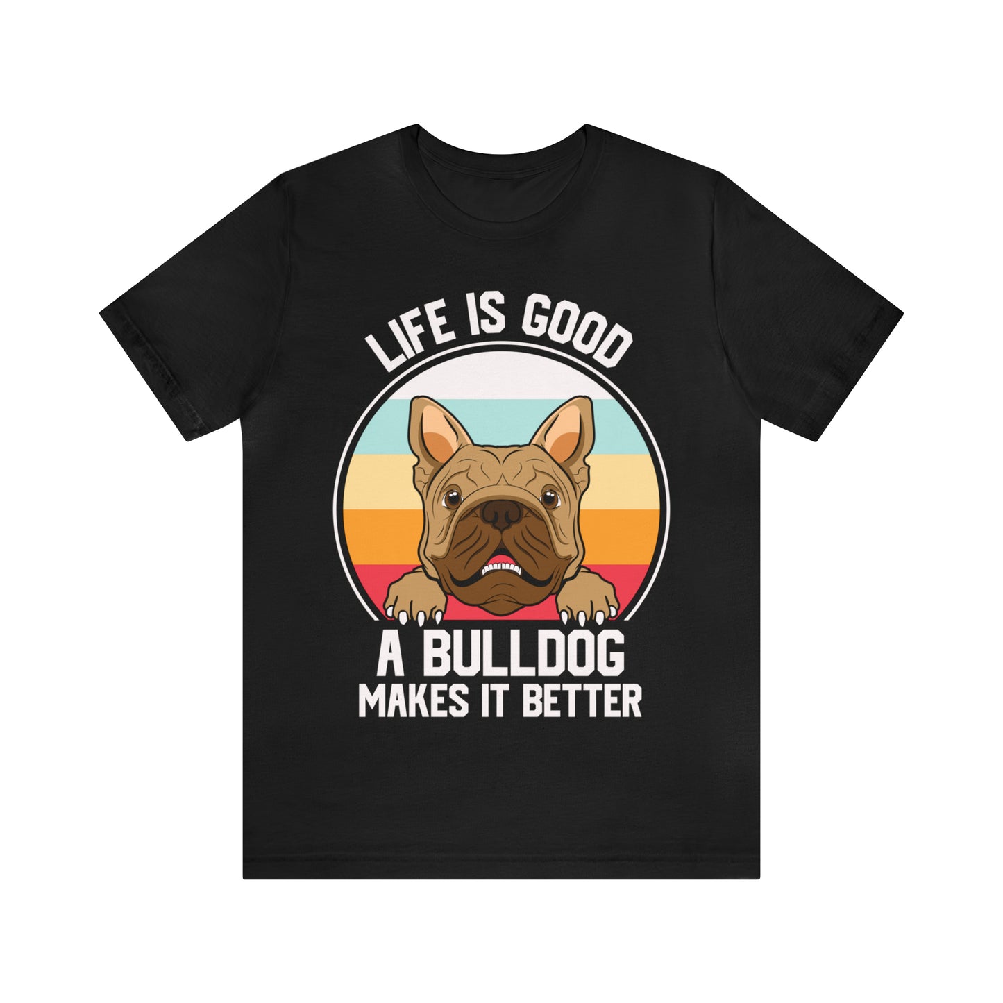 Bulldog Makes It Better Unisex Jersey Short Sleeve Tee